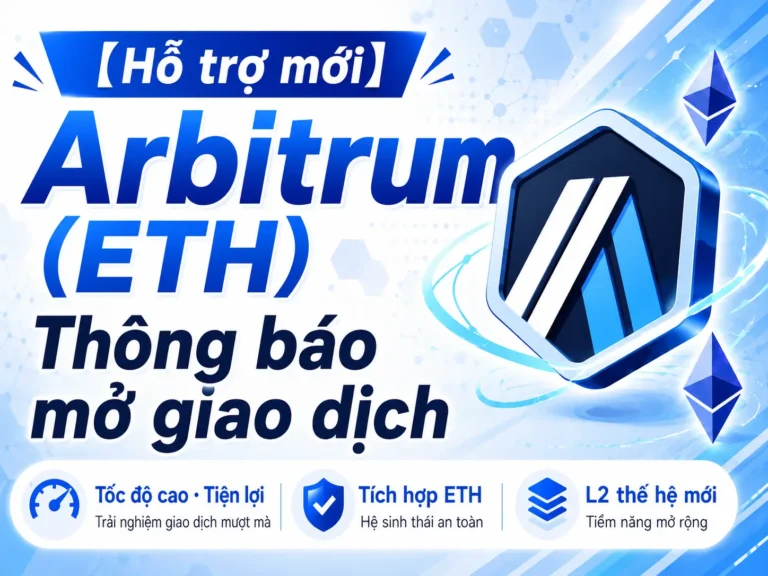 【Thông Báo】Mở Giao Dịch Arbitrum (ETH)